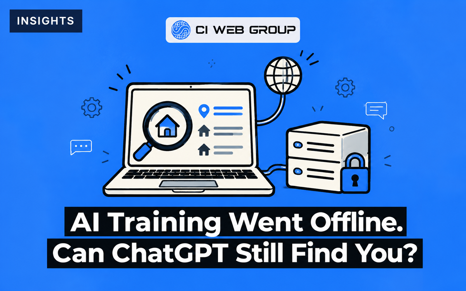 AI Training Went Offline. Can ChatGPT Still Find You? A laptop searching local home listings beside a locked server. CI Web Group Insights blog card.