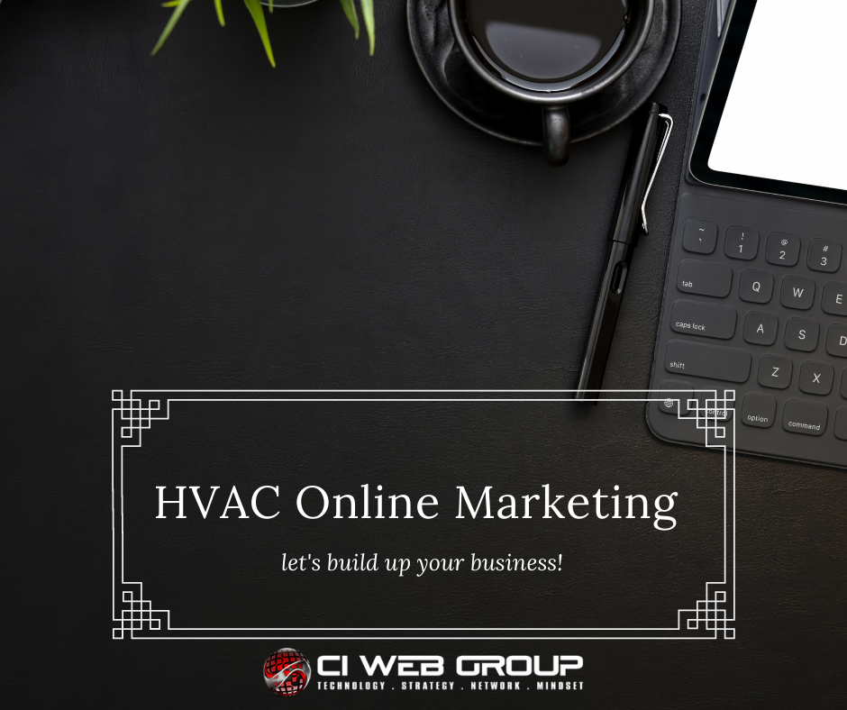 HVAC ONLINE MARKETING STRATEGIES BUILD UP YOUR BUSINESS | CI Web Group