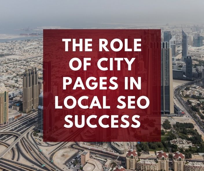 the role of city pages in local SEO success