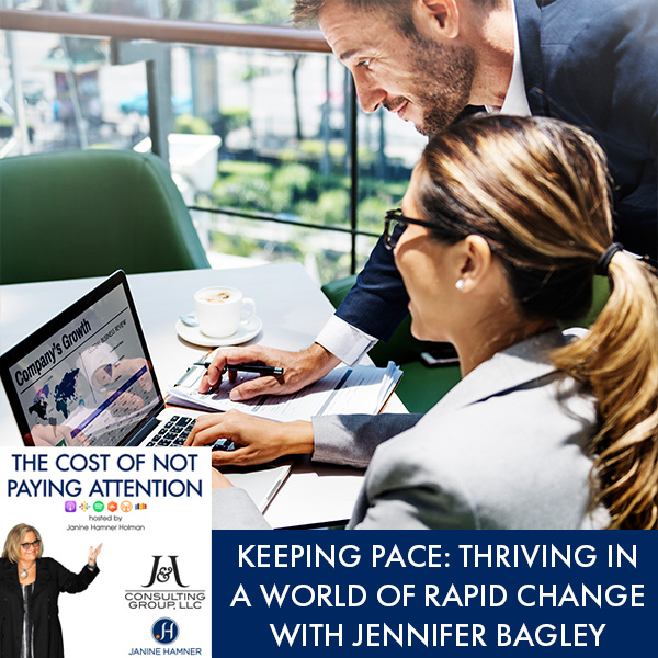 https://janinehamner.com/keeping-pace-thriving-in-a-world-of-rapid-change-with-jennifer-bagley